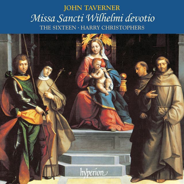 Taverner: Missa Sancti Wilhelmi & Other Sacred Music - John Taverner