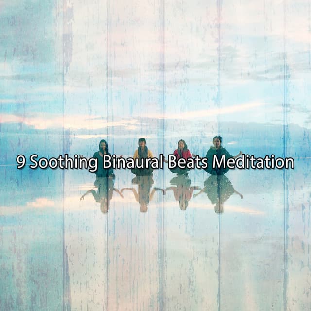 9 Soothing Binaural Beats Meditation - Binaural Ambience