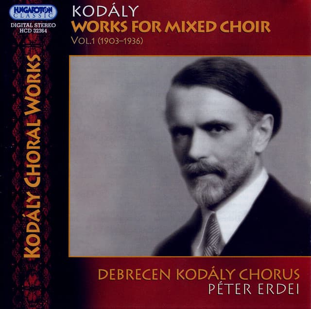 Kodaly: Works for Mixed Choir, Vol. 1 - Zoltán Kodály