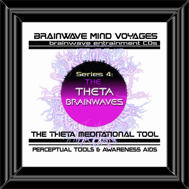 BMV Series 4 - Theta Brainwaves - Brainwave Training Aid - Brainwave Mind Voyages