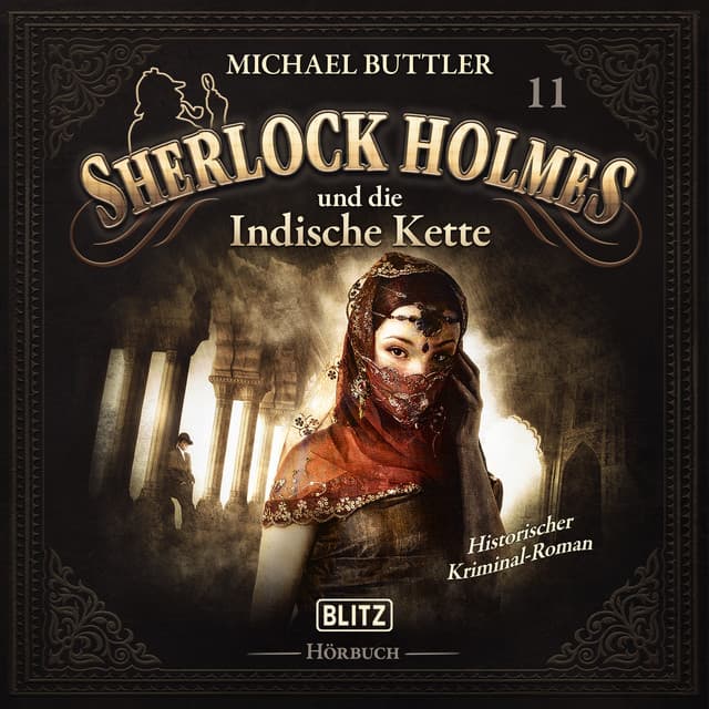 Neues von Sherlock Holmes - Die Hörbücher - Folge 11: Sherlock Holmes und die indische Kette - Arthur Conan Doyle
