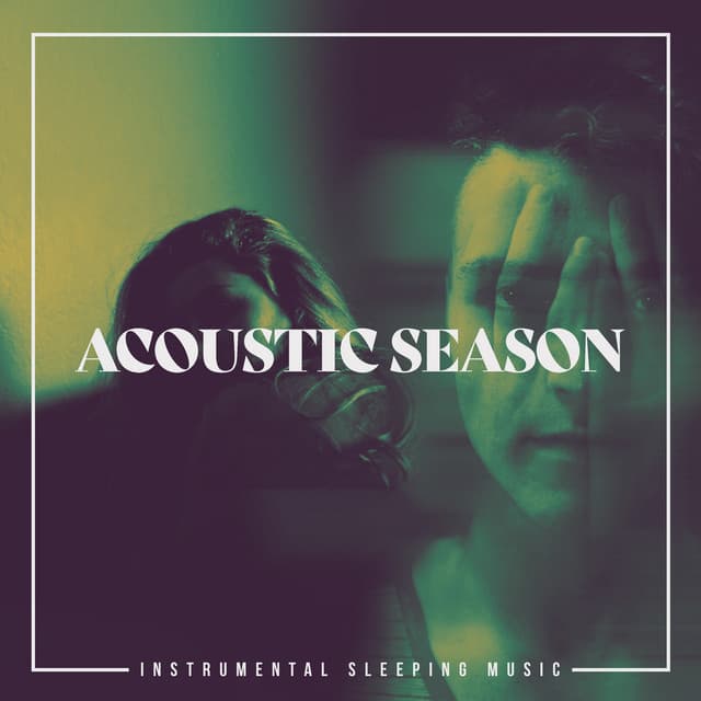Acoustic Season - Instrumental Sleeping Music