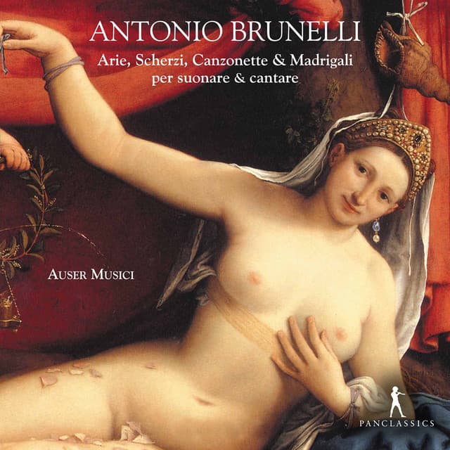 Arie, Scherzi, Canzonette e Madrigali - Antonio Brunelli