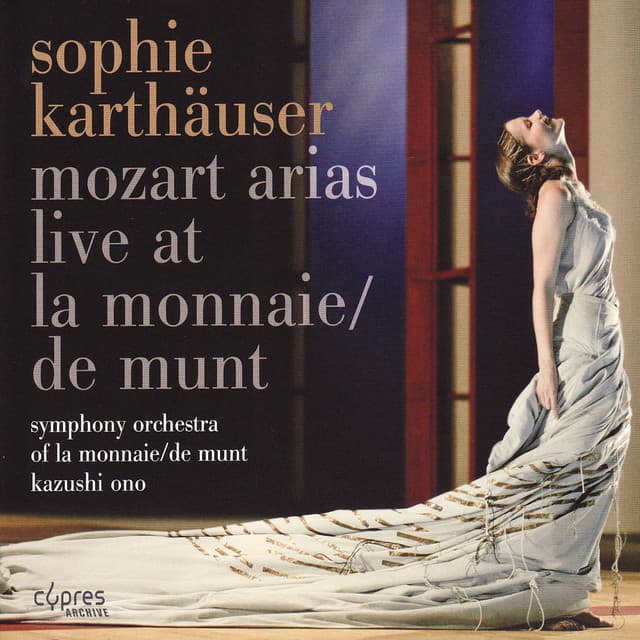 Mozart: Arias - Live at La Monnaie/De Munt - Wolfgang Amadeus Mozart