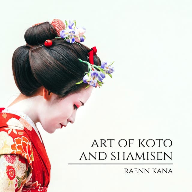 Art of Koto and Shamisen - Raenn Kana
