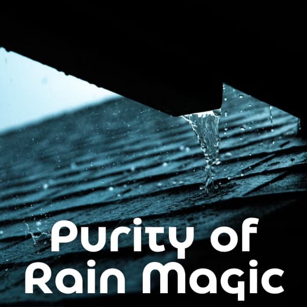 Purity of Rain Magic - Ambient Rain