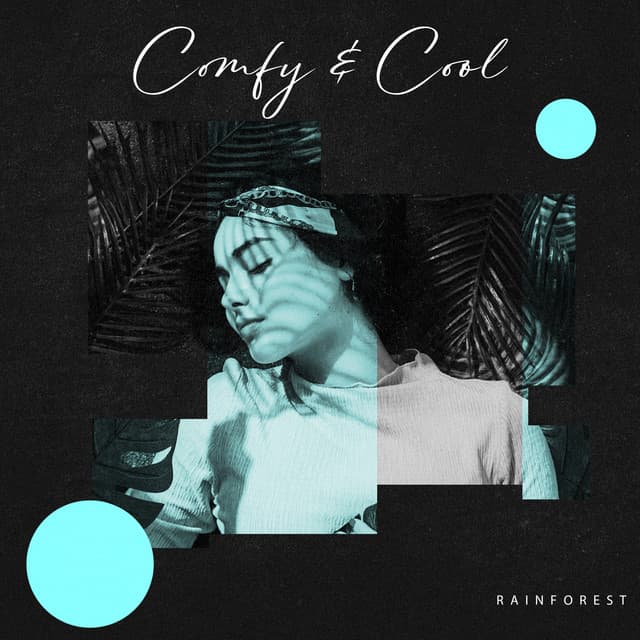 Comfy & Cool - Rainforest