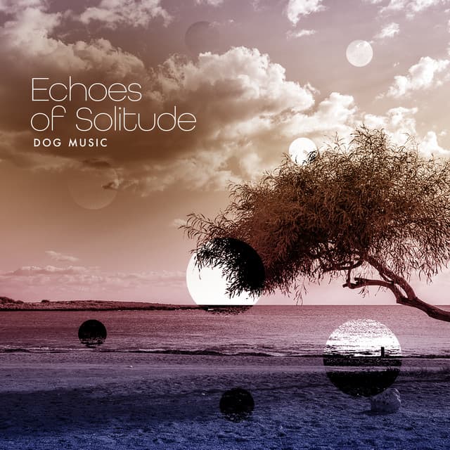 Echoes of Solitude - Dog Music