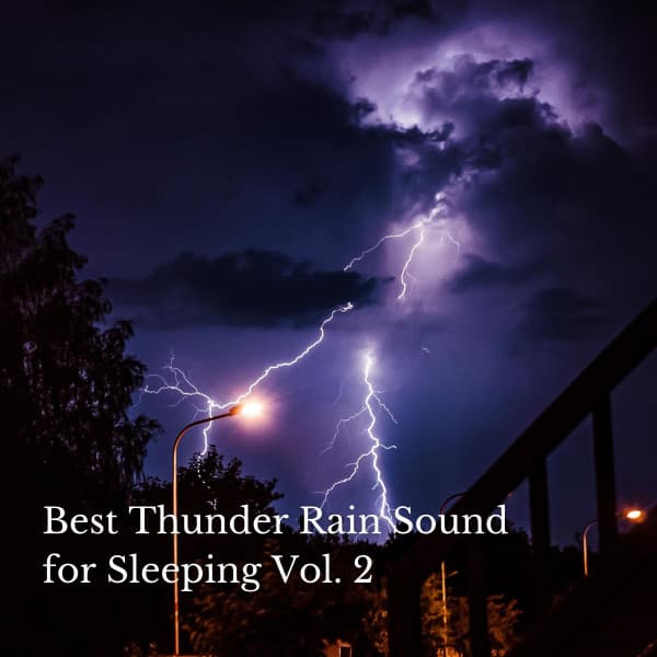 Best Thunder Rain Sound for Sleeping Vol. 2 - Relaxing Music For Sleeping