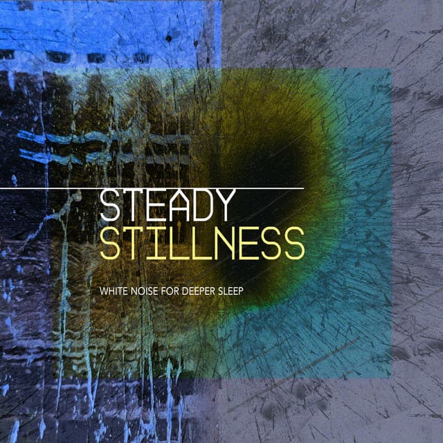 Steady Stillness - White Noise for Deeper Sleep