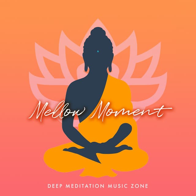 Mellow Moment - Deep Meditation Music Zone
