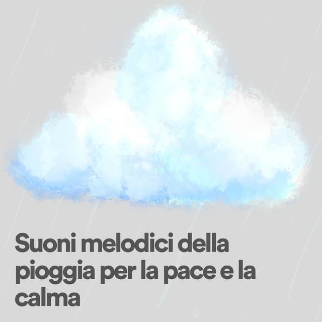 Suoni melodici della pioggia per LA pace e LA calma - Suoni Naturali