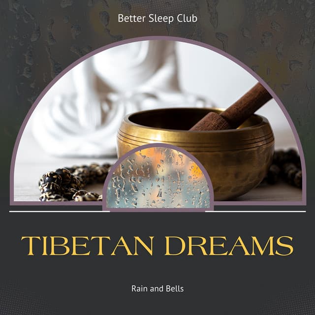 Tibetan Dreams of Rain and Bells - Better Sleep Club