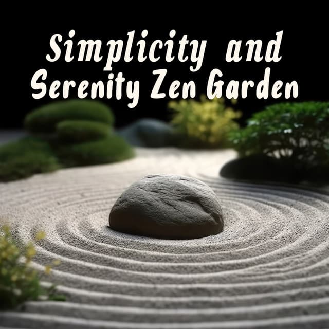 Simplicity and Serenity Zen Garden: Natural Spaces for Contemplation and Tranquility - Nature Sounds Relaxation: Music for Sleep, Meditation, Massage Therapy, Spa