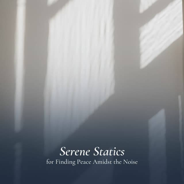 Serene Statics for Finding Peace Amidst the Noise - Crying & Colic Relief