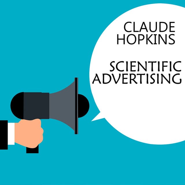 Scientific Advertising - Claude Hopkins