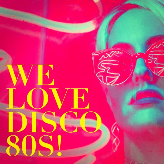 We Love Disco 80S! - #1 Disco Dance Hits