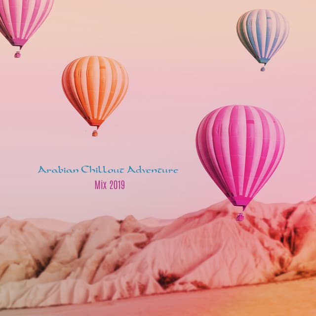 Arabian Chillout Adventure Mix 2019 - The Chillout Players