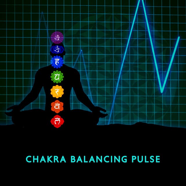 Chakra Balancing Pulse: Fullness of Energy, Raise Positive Vibrations, Meditation - Chakra Frequencies