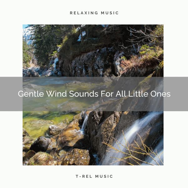 Gentle Wind Sounds For All Little Ones - White Noise Sleep Therapy