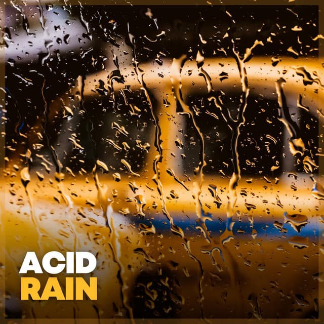 Acid Rain - Rain Relaxation