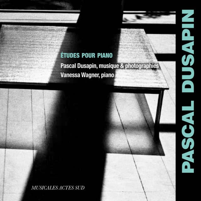 Pascal Dusapin: Études pour piano - Pascal Dusapin