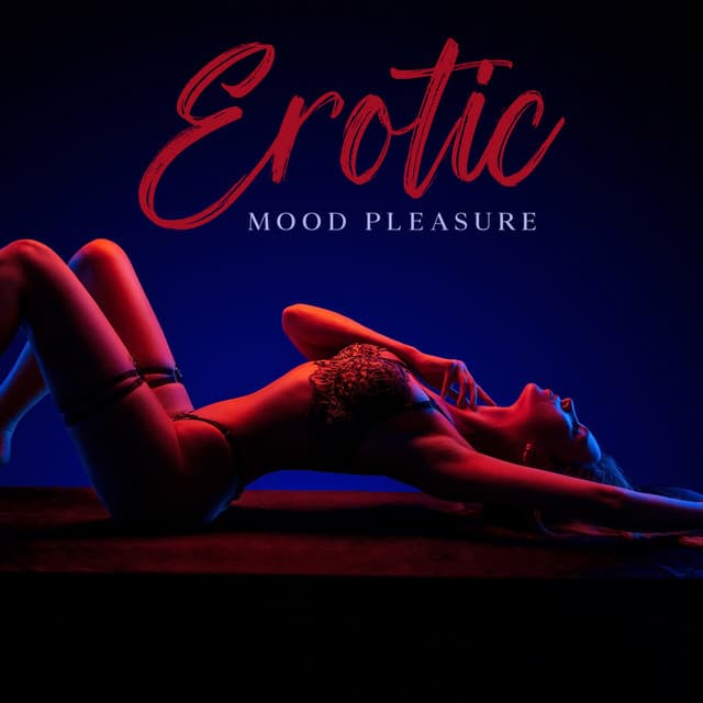 Erotic Mood Pleasure: Sexual Sensations of the Body - Tantric Love Methods