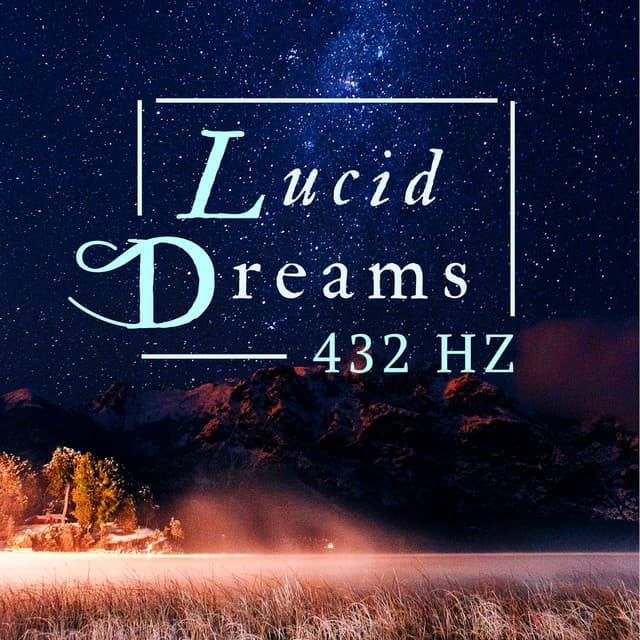 Lucid Dreams 432Hz - Brainwave Entrainment Music to Control Your Dream - Lucid Dream Doctor
