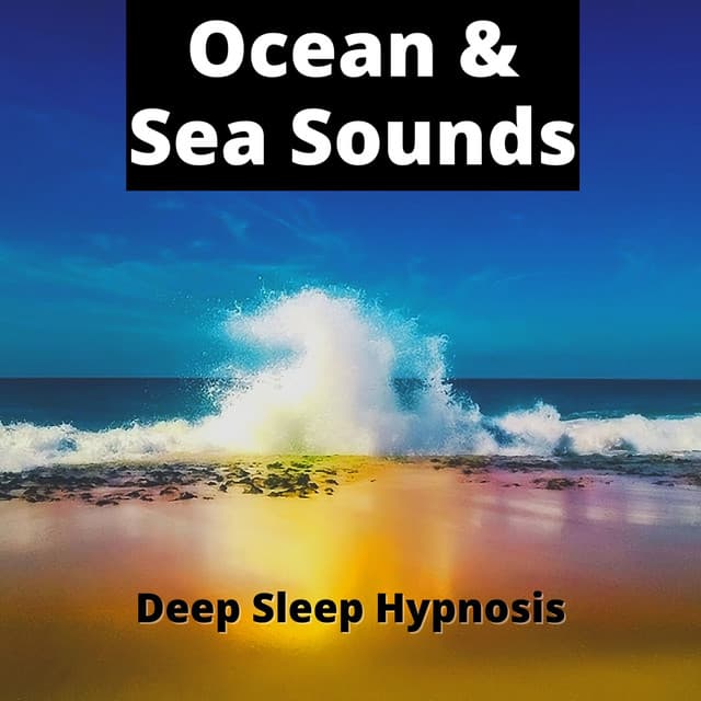 Ocean & Sea Sounds, Deep Sleep Hypnosis - ASMR Ocean Waves
