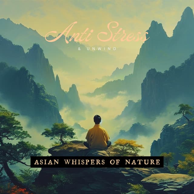 Asian Whispers of Nature: Take a Tranquil Walk - Anti Stress & Unwind
