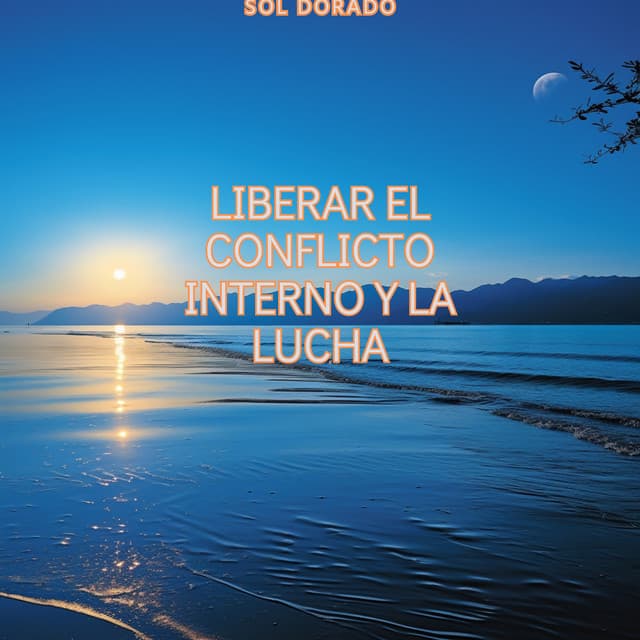 Liberar el Conflicto Interno y la Lucha - Sol Dorado