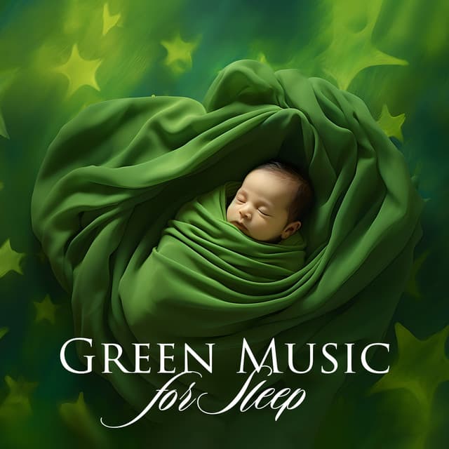 Green Music for Sleep: Ease Your Baby Into Sweet Dreams - Greatest Kids Lullabies Land
