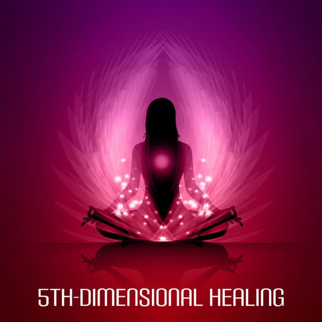 5th-Dimensional Healing: Pure Relax Sounds, Pilates in Mind, Empty Space Meditation - Spiritual Music Collection
