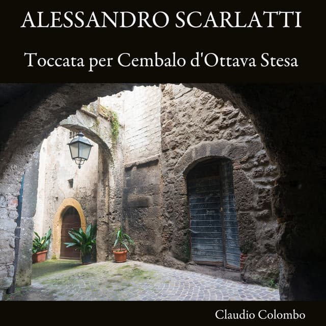 Alessandro Scarlatti: Toccata per Cembalo d'Ottava Stesa - Alessandro Scarlatti