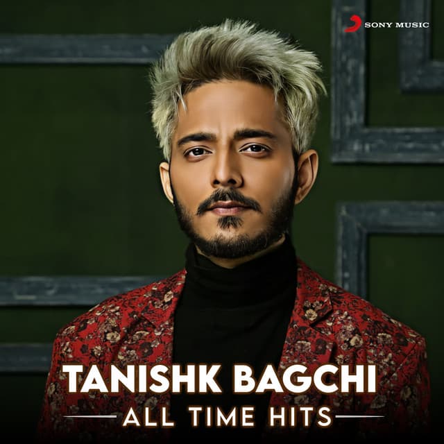 Tanishk Bagchi - Tanishk Bagchi