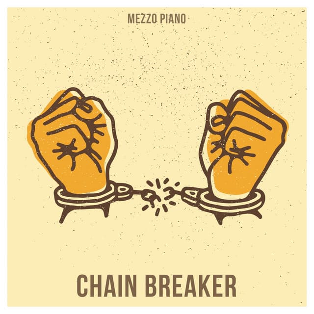 Chain Breaker - Mezzo Piano