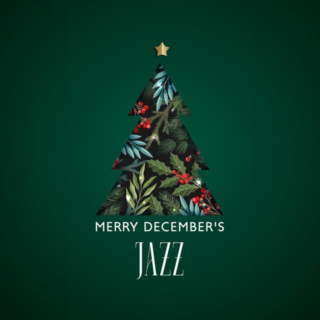 Merry December's Jazz: Instrumental Jazz for Winter Time, Having Pleasant Time at Home - Positive Attitude Music Collection