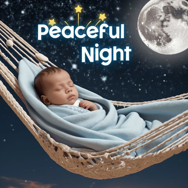 Peaceful Night: Lullaby Music - Baby Bedtime Lullaby