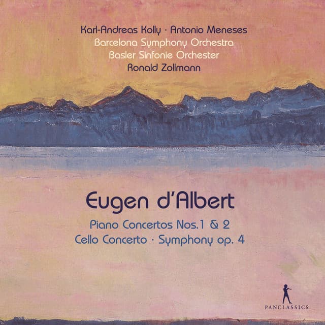 Eugen d'Albert: Works for Cello, Piano & Orchestra - Eugen d'Albert