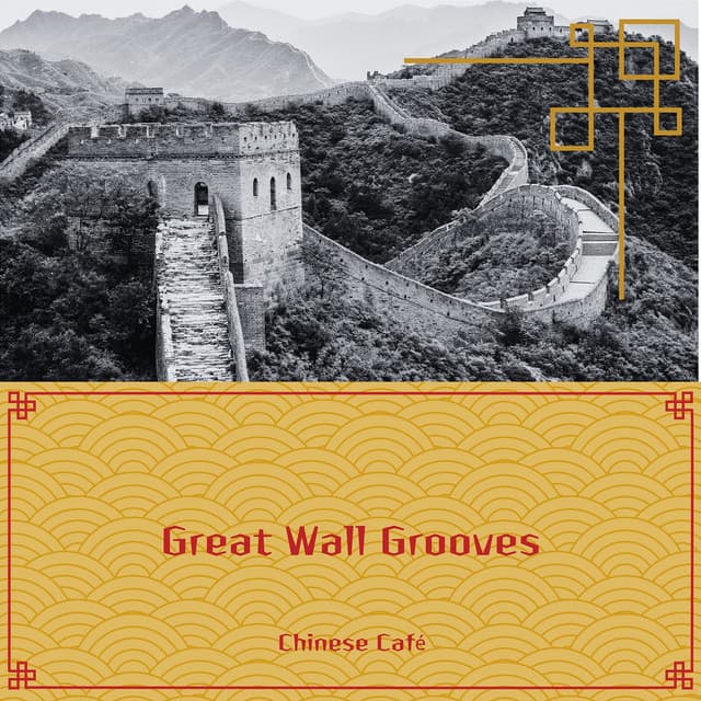 Great Wall Grooves - Chinese Café
