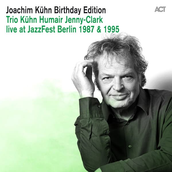 Joachim Kühn Birthday Edition: Trio Kühn - Humair - Jenny-Clark Live at Jazzfest Berlin 1987 & 1995 - Joachim Kühn