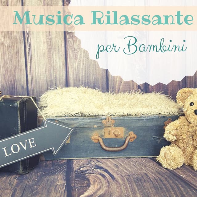 Musica Rilassante per Bambini - Melodie e Ninne Nanne per Addormentarsi in Fretta - Musica Rilassante & Benessere