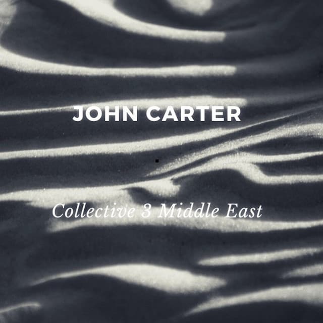Collective 3: Middle East - John Carter