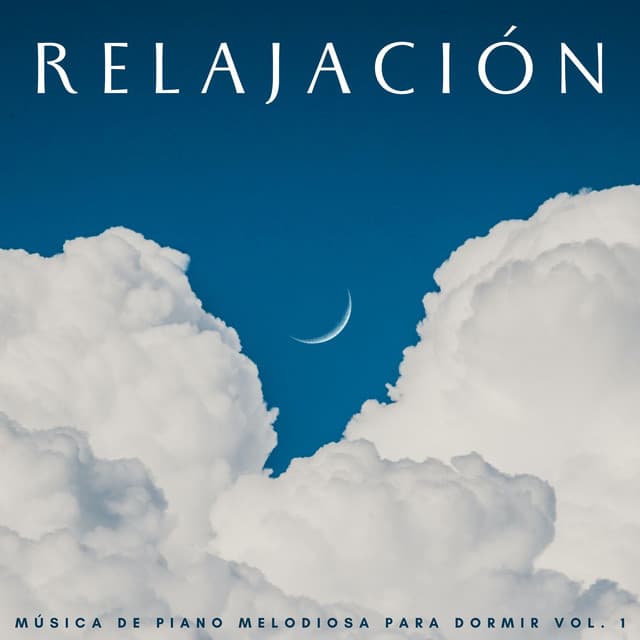 Relajación: Música De Piano Melodiosa Para Dormir Vol. 1 - Música de piano para conciliar el sueño más rápido