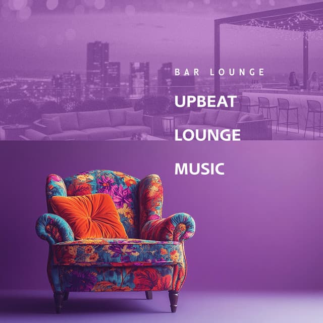 Upbeat Lounge Music - Bar Lounge
