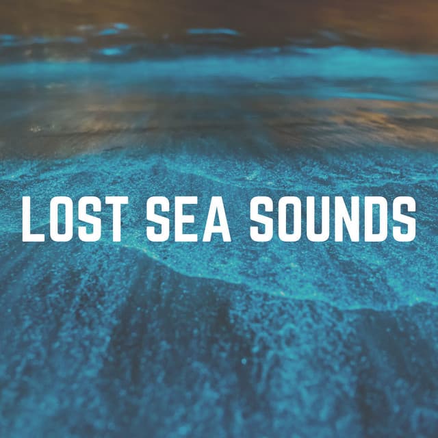 Lost Sea Sounds - Sea Sand Sun