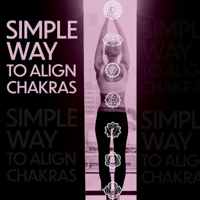 Simple Way to Align Chakras - Chakra Music Zone