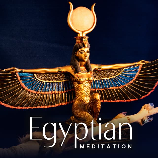 Egyptian Meditation: Ancient Spirituality, Ethnic Relaxation, Sacred Energy - Spiritual Meditation Music Zone