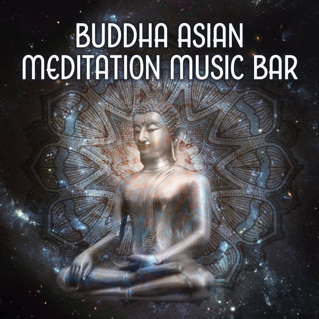Buddha Asian Meditation Music Bar: Oriental Zen Practice - Great Meditation Guru