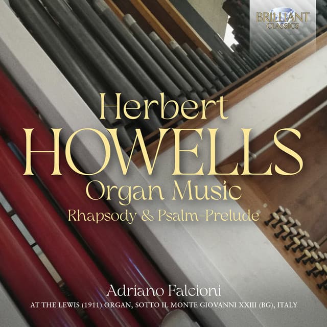 Howells: Organ Music; Rhapsody & Psalm-Prelude - Herbert Howells